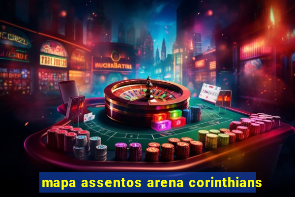 mapa assentos arena corinthians